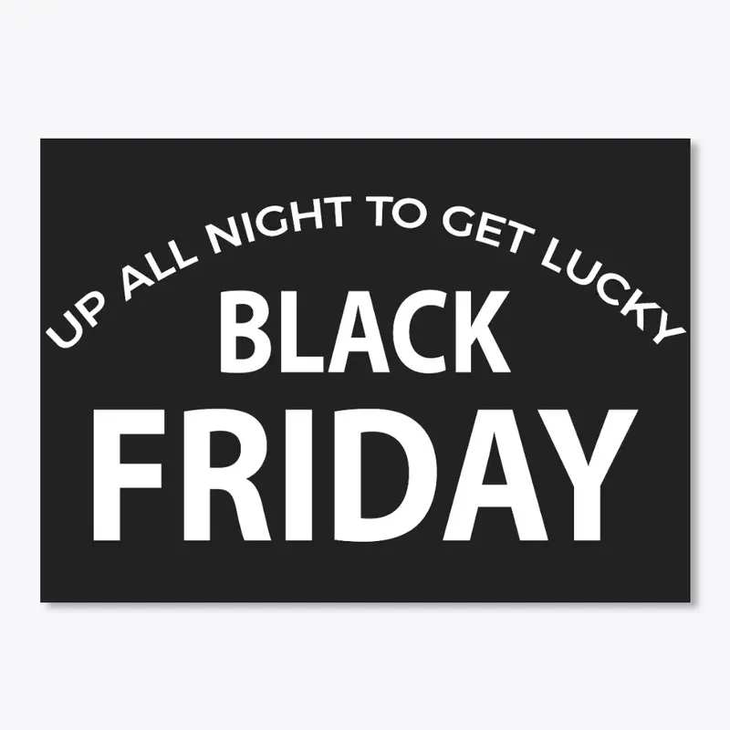 up all night to get lucky blackfriday te