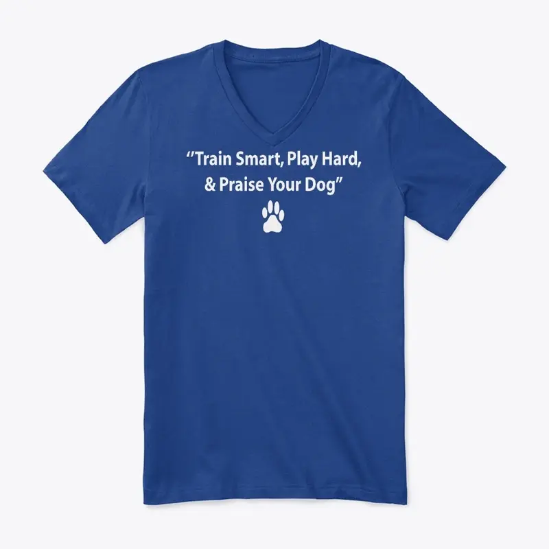 TRAIN SMART PLAY HARD & PRAISE YOUR DOG